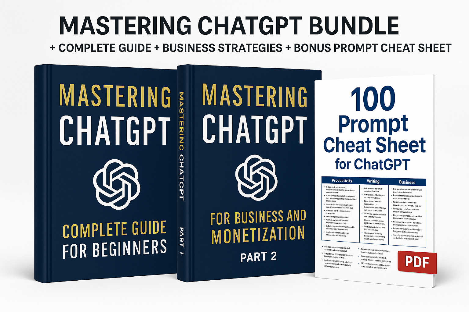 Mastering ChatGPT Bundle image showing Part 1 beginner guide, Part 2 business guide, and 100 Prompt Cheat Sheet
